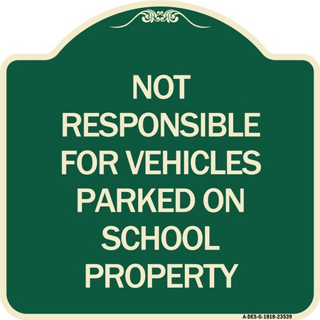 Signmission Not Responsible for Vehicles Parked on School Property Heavy-Gauge Alum, 18" x 18", G-1818-23539 A-DES-G-1818-23539